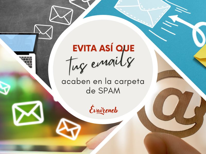 Distintas estrategias para evitar que tus emails acaben en la carpeta SPAM de tus clientes