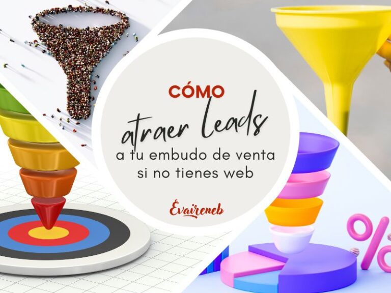 Cómo atraer leads de calidad a tu embudo de ventas si no tienes web